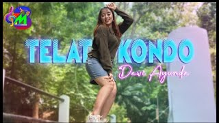 DJ TELAT KONDO ( DEWI AYUNDA )