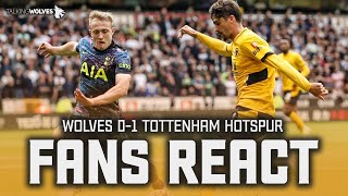 Wolves Fans React To Wolves 0-1 Tottenham