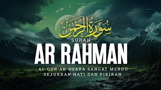 SuratAr Rahman | Bacaan Al Quran yang Menenangkan Jiwa | Ngaji Merdu | Suara Yang Sangat Inda
