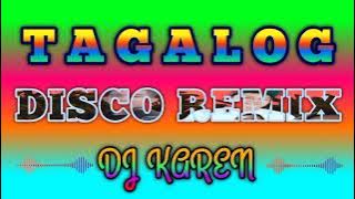 TAGALOG DISCO REMIX | DJ KAREN | #Yhanz