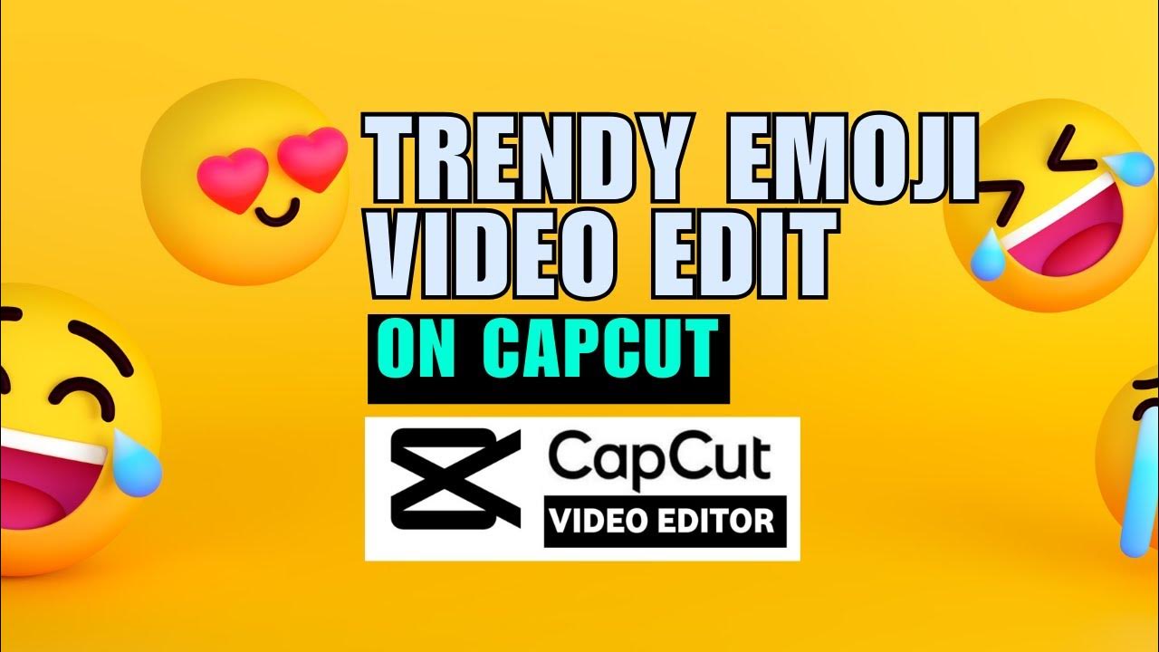 How You Can Add Video Animations To Emojis On CapCut PC? Trendy Emoji