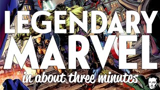 Legendary Marvel in about 3 minutes