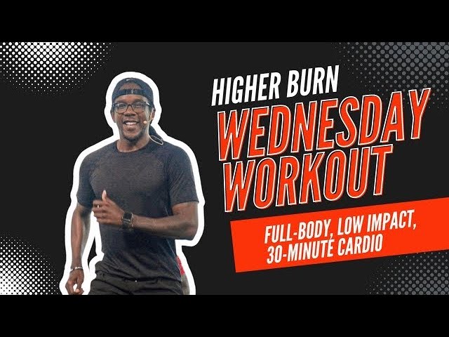Wednesday Workout A Higher Burn You