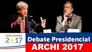 Debate Presidencial Archi 2017 - Sebastian Piñera Vs Alejandro Guillier Completo