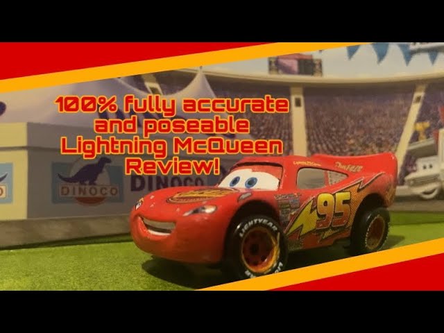 100% fully accurate and poseable Lightning McQueen review