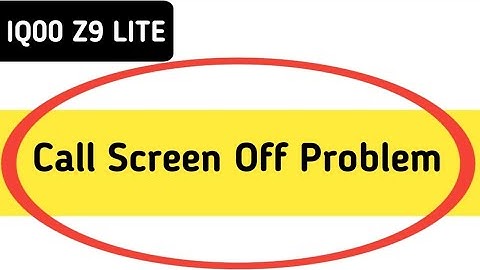 IQOO Z9 lite call screen off problem, how to solve call screen off problem in IQOO Z9 lite