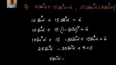 Trigonometry: Given 10 sin^4 alpha + 15 cos^4 alpha  = 6 , find  27 cosec^6 alpha + 8 sec^6 alpha