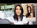 25 Things I Learned At 25