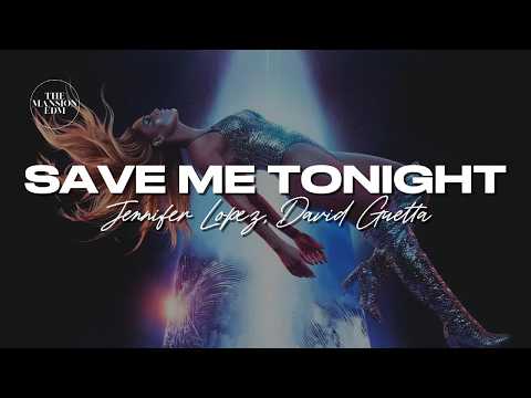 Jennifer Lopez, David Guetta - Save Me Tonight (Lyrics)