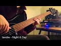 tendre - Night &amp; Day   bass cover  ベース 弾いてみた