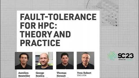 "Fault-Tolerance for HPC: Theory and Practice" at SC23