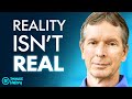 Scientist Exposes Why Your Reality is All a Lie | Donald Hoffman on Conversations with Tom