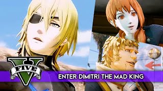 Enter Dimitri the MAD KING  GTA 5 x Fire Emblem: Three Houses 【GTA 5 Modded Story Mode】