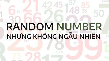 Random Number - Nhưng không chắc là ngẫu nhiên