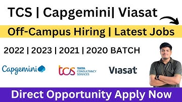 TCS Off-Campus Drive 2023 BATCH | Viasat | Capgemini | 2022 | 2021 | 2023 | No % Criteria Apply Now