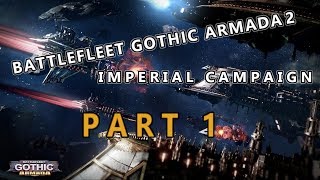Imperial Campaign: Part 1 - Battlefleet Gothic Armada 2