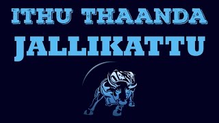 Ithu Thaanda Jallikattu - Jallikattu Song | Sam D Raj