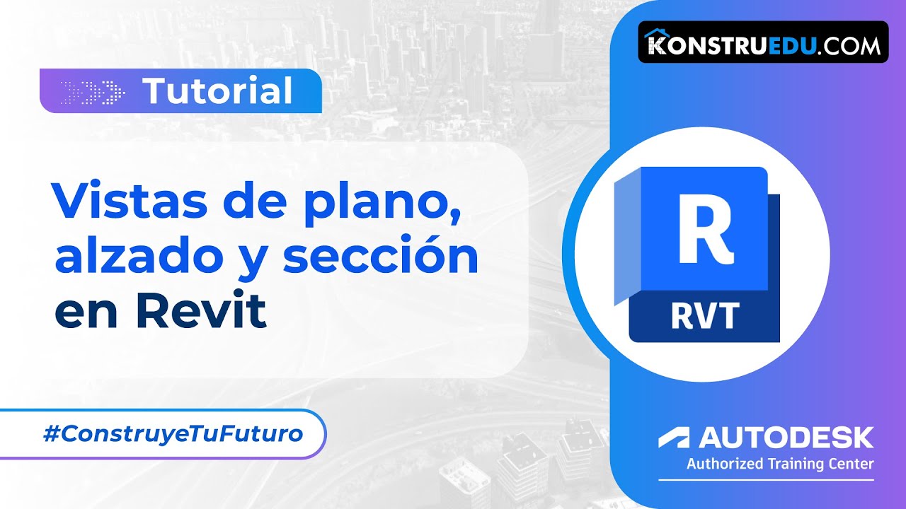 Creando Vistas de Plano, Alzado y Sección en Revit | Tutorial completo