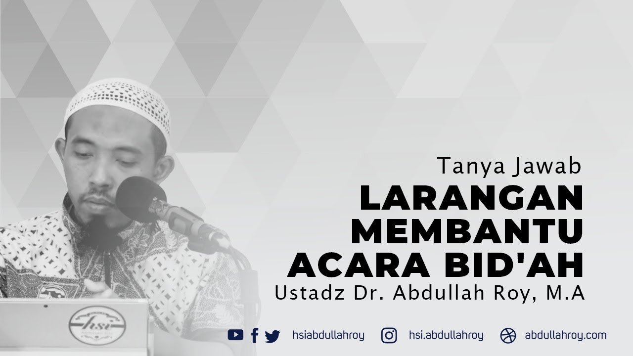 LARANGAN MEMBANTU ACARA BID'AH | USTADZ DR. ABDULLAH ROY, M.A.
