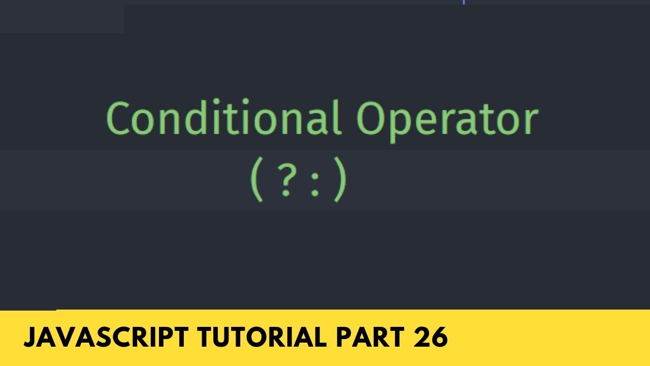 Conditional If and Else Shorthand Operator - JavaScript Tutorial Part - 26 - YouTube Conditional If And Else Shorthand Operator - Javascript Tutorial Part - 26 - Youtube