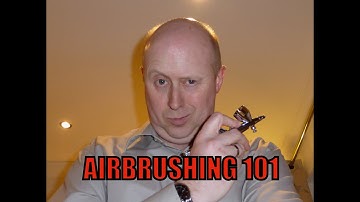 Airbrushing 101 Thoughts....
