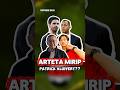 ARTETA SAMA DENGAN PATRICK KLUIVERT?? #shorts #football