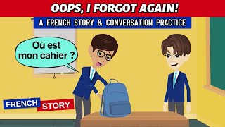 Oops, I Forgot Again! - A French Story Conversation Practice for Beginners  Conversation en français