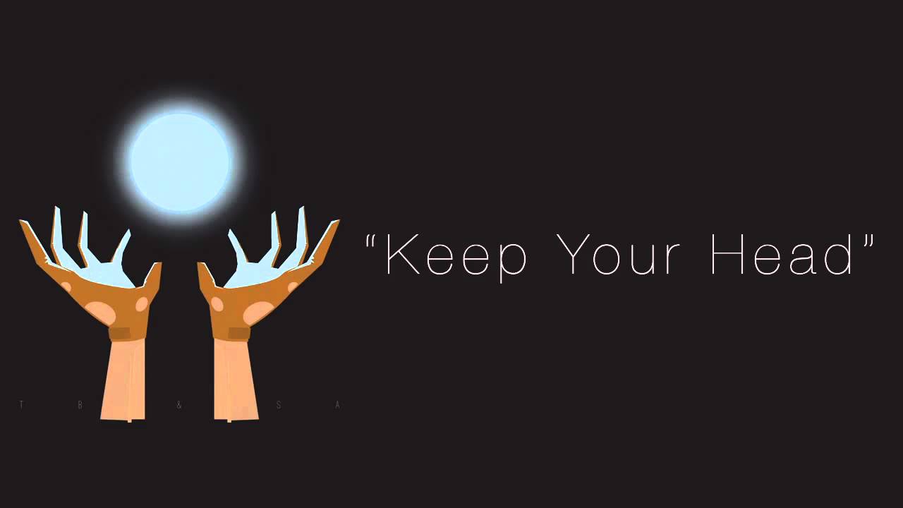 Keep your head. 2pa keep your head up обои. Brightly. Keep your head up Wallpaper.