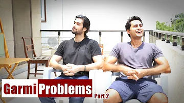 "Garmi Problems" (Part 2) -By Danish Ali