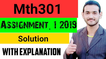 Mth301 Assignment 1 solution 2019
