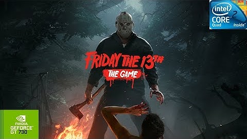 Friday The 13th | GT730 2GB DDR3 | Core 2 Quad Q9400 | 8GB RAM DDR2