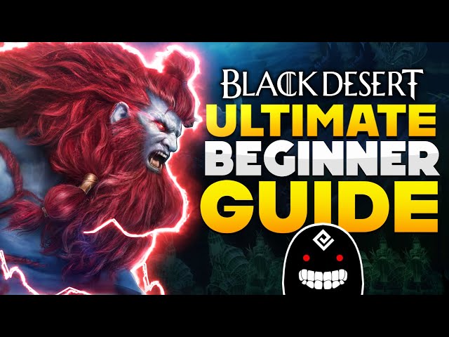 The ULTIMATE BEGINNER GUIDE For Black Desert Online class=