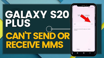 Galaxy S20 Plus Can’t Send or Receive MMS After An Update