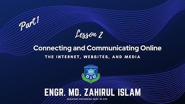 Lesson 2 :Connecting and Communicating Online: The Internet, Websites, and Media Part 1