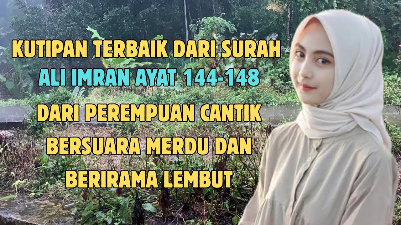 Ustazha mumpuni | SURAH ALI IMRAN AYAT 144-148 (kutipan alquran terbaik,ful merdu dan irama lembut)