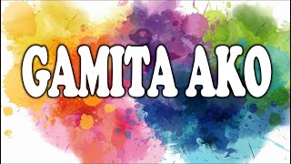 Video thumbnail of "GAMITA AKO with LYRICS | JUN GAMBOA"