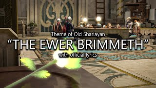 The Ewer Brimmeth (Old Sharlayan Theme) with Official Lyrics | Final Fantasy XIV