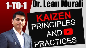 Kaizen Principles and Practices.(1-TO-1 Session with Dr. Lean Murali)