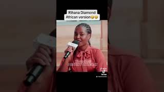 Rihana Diamond African version 🤣🤣