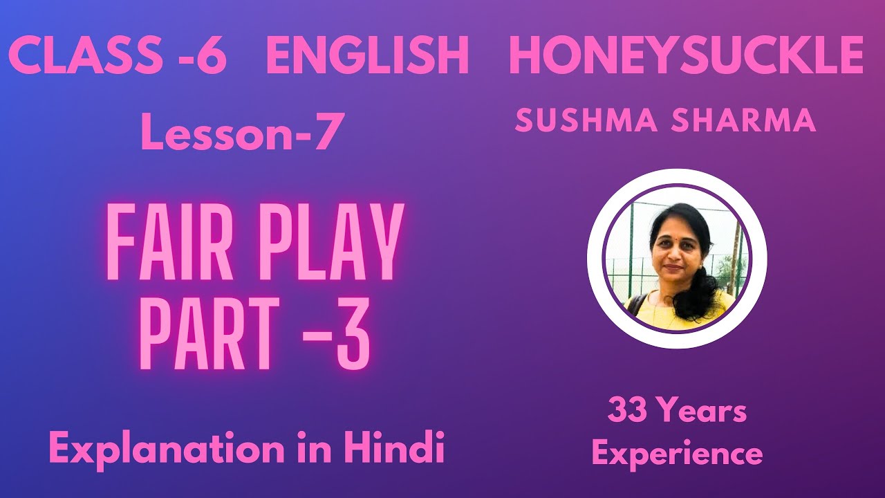 fair-play-part-3-explanation-in-hindi-class-6-lesson-7-honeysuckle