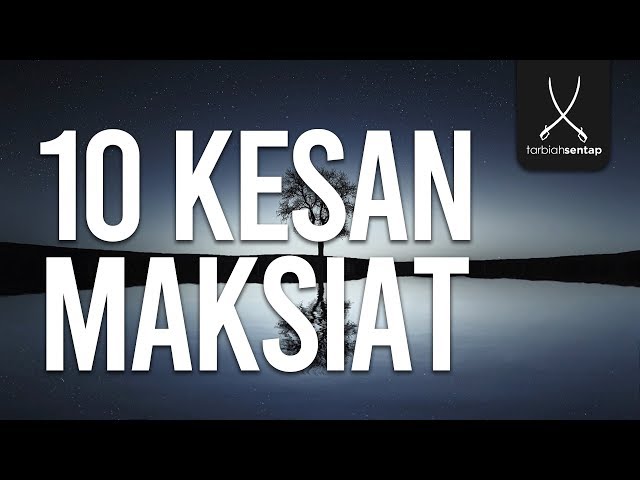 10 KESAN MAKSIAT - USTAZ SHUKERY class=
