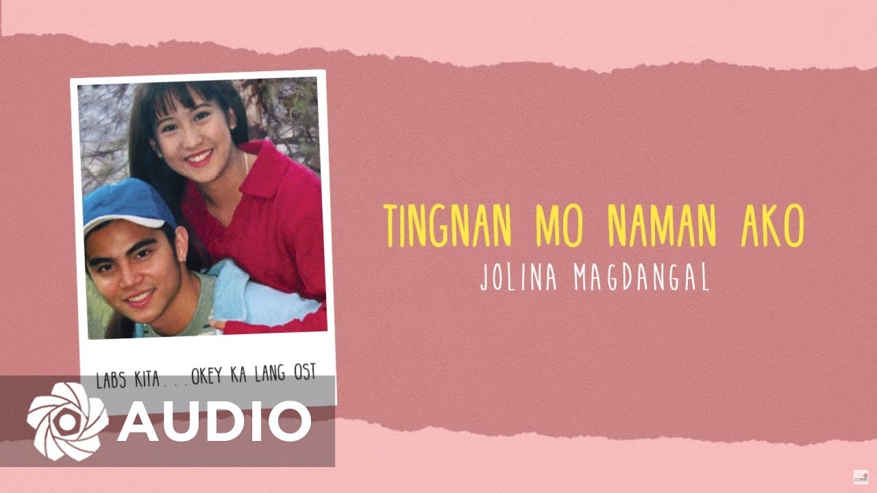 Jolina Magdangal   Tingnan Mo Naman Ako Audio   Labs KitaOkey Ka Lang OST