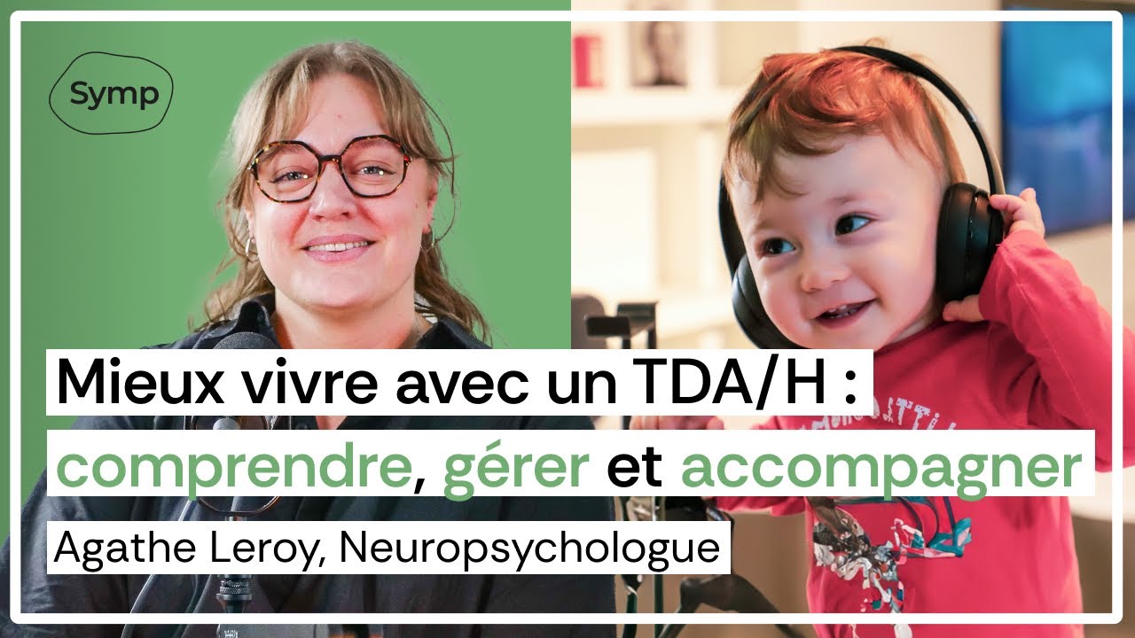 Mieux vivre avec un TDA/H : comprendre, gérer et accompagner
