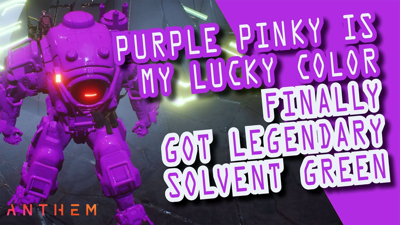Anthem. Purple Pinky is my lucky color or Finally I got my Legendary