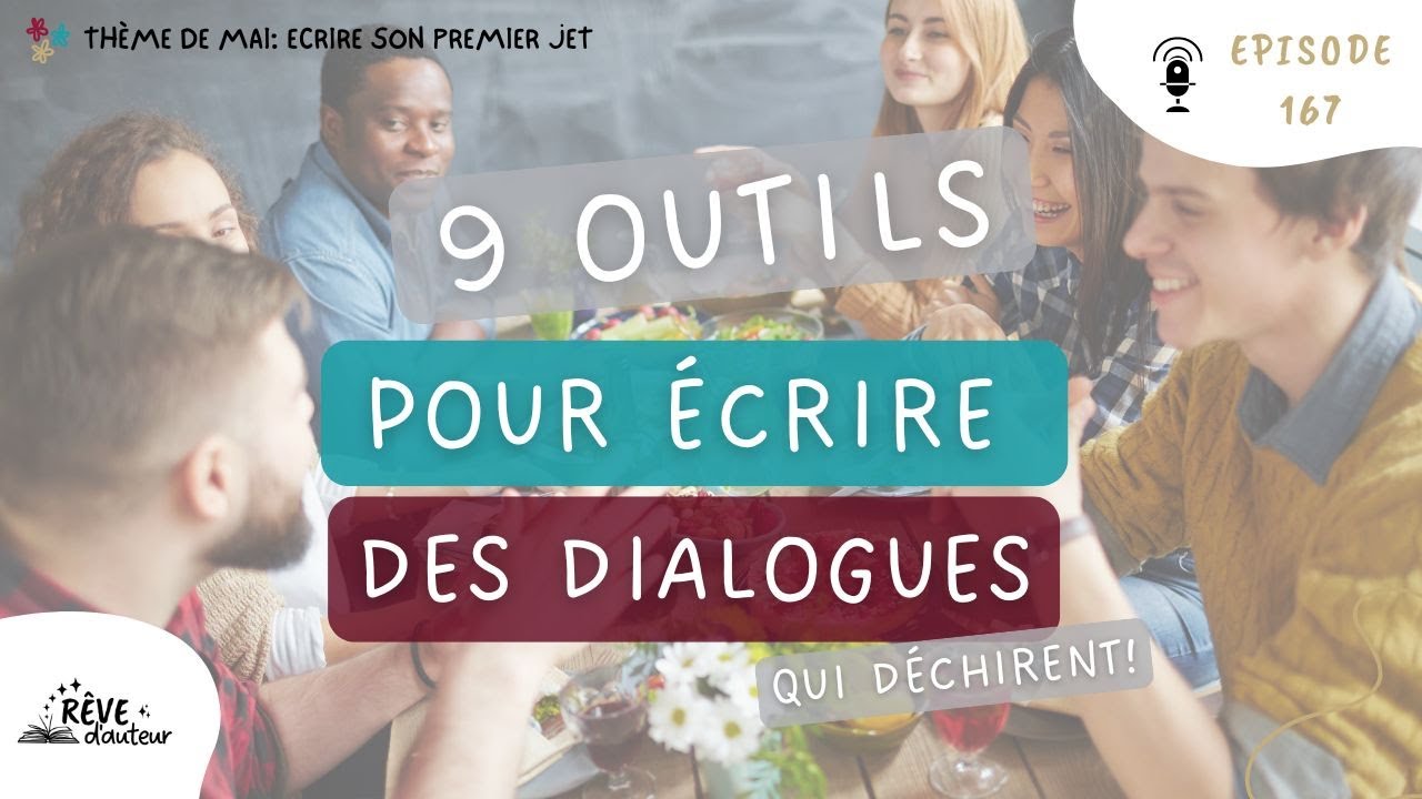 167: 9 TECHNIQUES pour écrire des DIALOGUES captivants