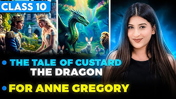 The tale of Custard the Dragon & For Anne Gregory Explanation🔥 Class 10 by Kriti Sharma✅