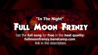 Full Moon Frenzy - In The Night (Audio)