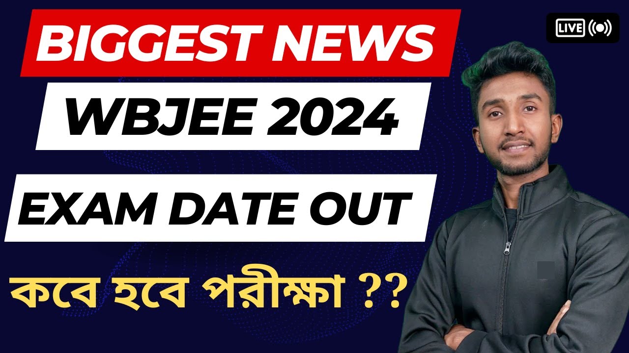 WBJEE 2024 Exam Dates Announced WBJEE 2024 Official Notice WBJEE