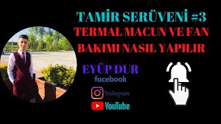 TAMİR SERÜVENİ #3 /LAPTOP TERMAL MACUN VE FAN BAKIMINI YAPTIM :)