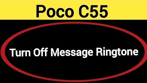 How to turn off message ringtone poco, Poco C55 me message sound band kaise karen, message problem